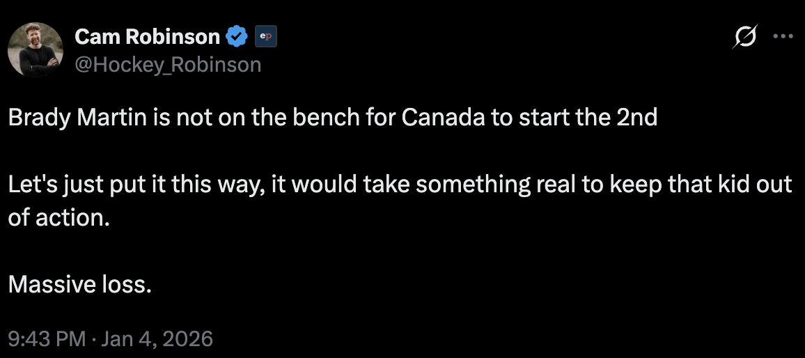 [Robinson] Brady Martin is not on the bench for Canada to start the 2nd

Let's just put it this way, it would take something real to keep that kid out of action. 

Massive loss.