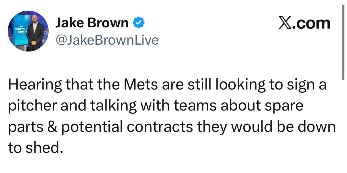 [Brown] Hearing that the Mets are still looking to sign a pitcher and talking with teams about spare parts & potential contracts they would be down to shed.