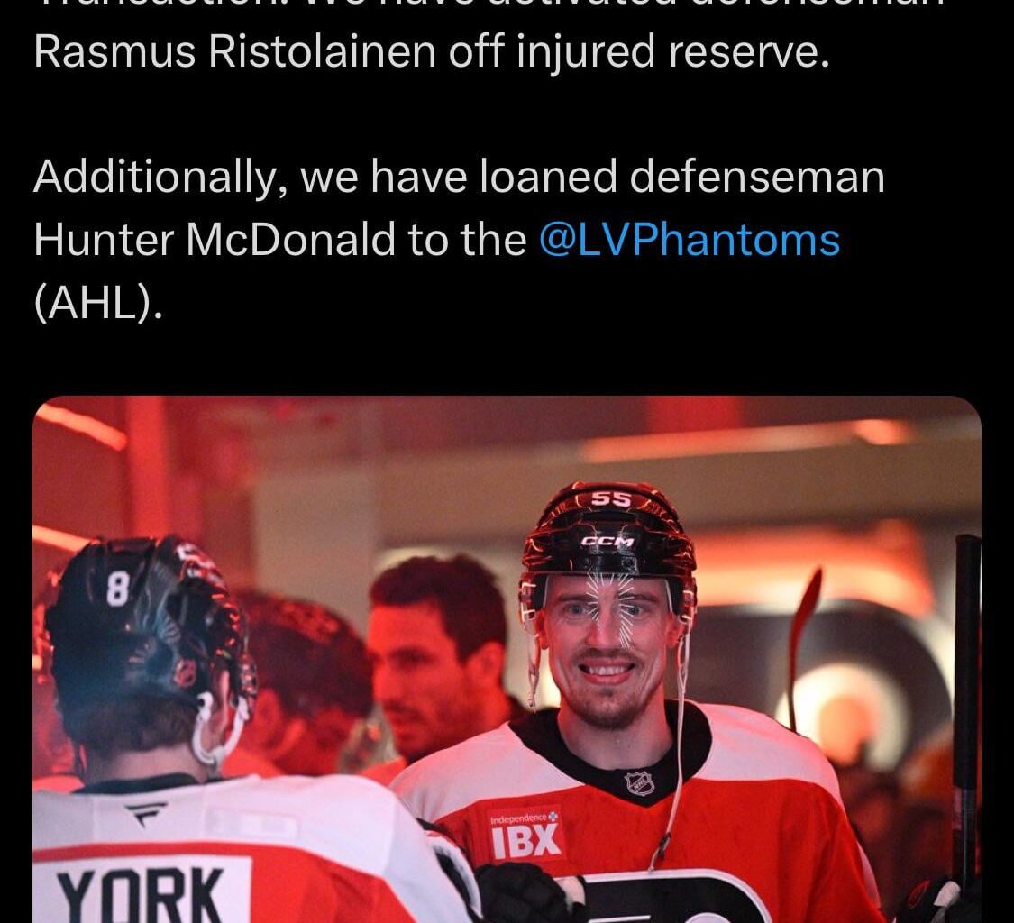 [Flyers] Transaction: We have activated defenseman Rasmus Ristolainen off injured reserve. Additionally, we have loaned defenseman Hunter McDonald to the LVPhantoms (AHL).