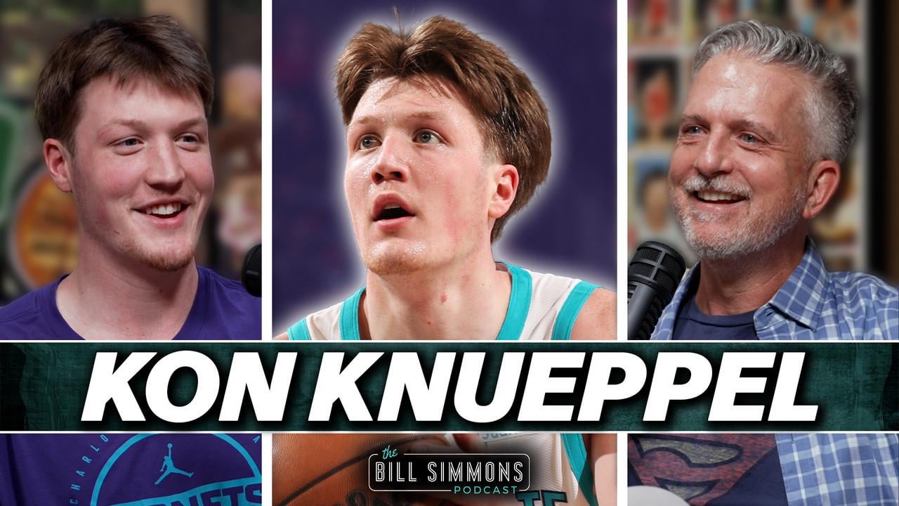 [Bill Simmons Podcast] Kon Knueppel