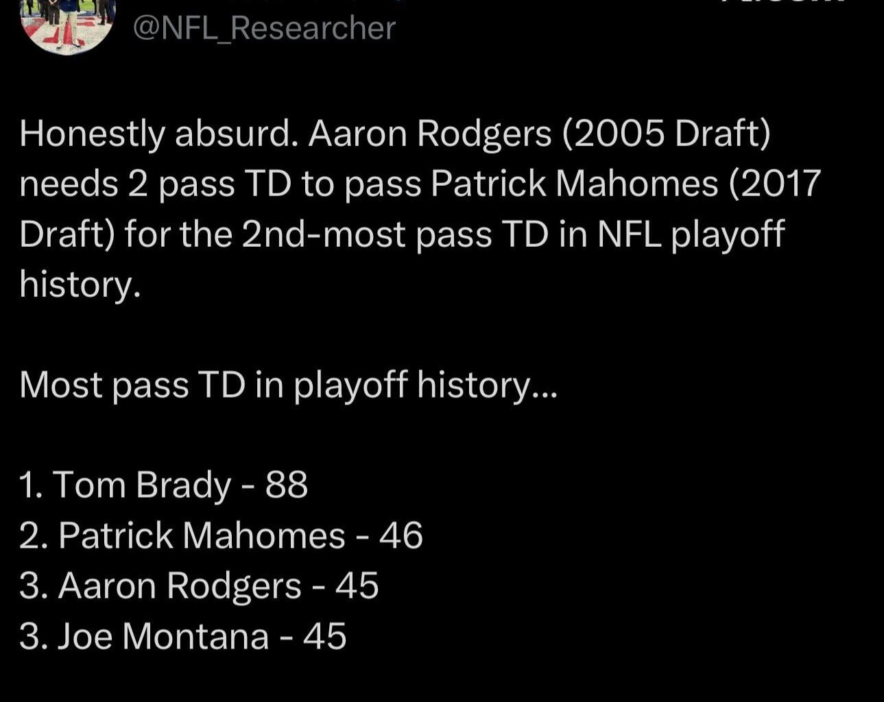 [NFL Researcher] Honestly absurd. Aaron Rodgers (2005 Draft) needs 2 pass TD to pass Patrick Mahomes (2017 Draft) for the 2nd-most pass TD in NFL playoff history.