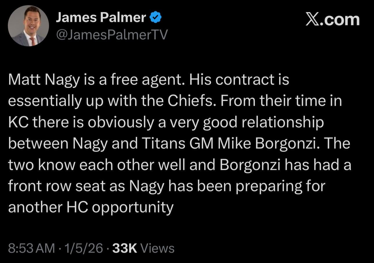 [James Palmer] Nagy is a free agent. His contract is essentially up with the Chiefs. From their time in KC there is obviously a very good relationship between Nagy and Titans GM Mike Borgonzi.