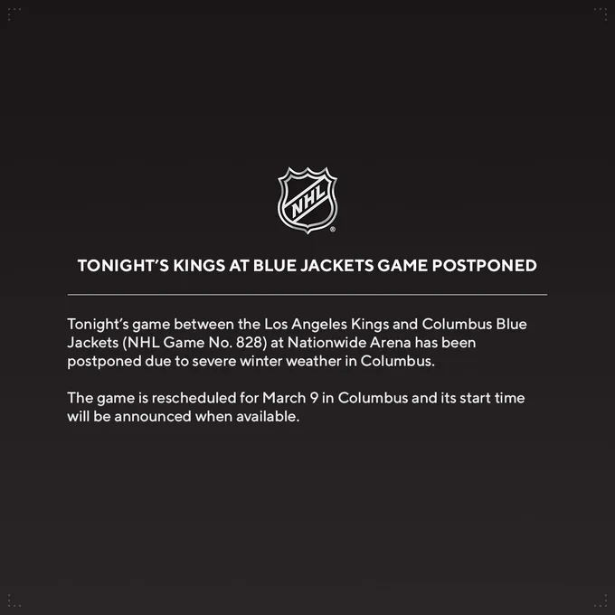 [NHL PR] Tonight's game between the @LAKings and @BlueJacketsNHL in Columbus has been postponed. The game will be moved to March 9