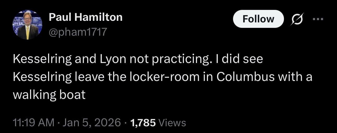 Kesselring and Lyon not practicing. I did see Kesselring leave the locker-room in Columbus with a walking boat