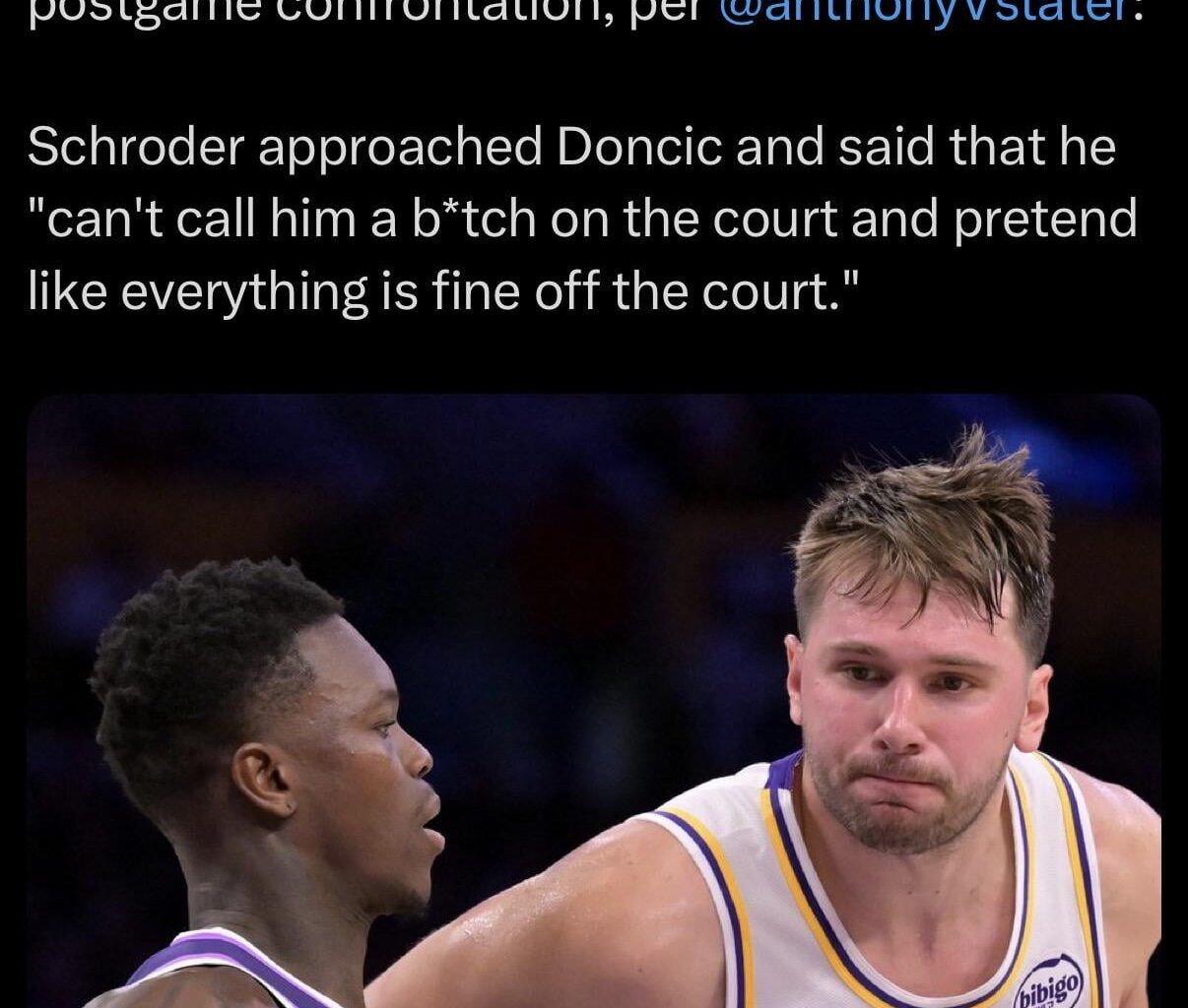 [AnthonyVslater] Schroder approached Dončić and said that he “can’t call him a b*tch on the court and pretend like everything is fine off the court”