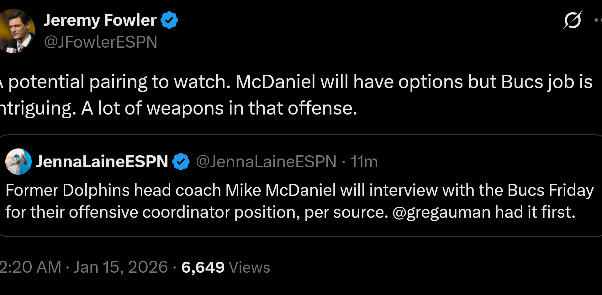 [Jeremy Fowler] (On McDaniels) A potential pairing to watch. McDaniel will have options but Bucs job is intriguing. A lot of weapons in that offense.