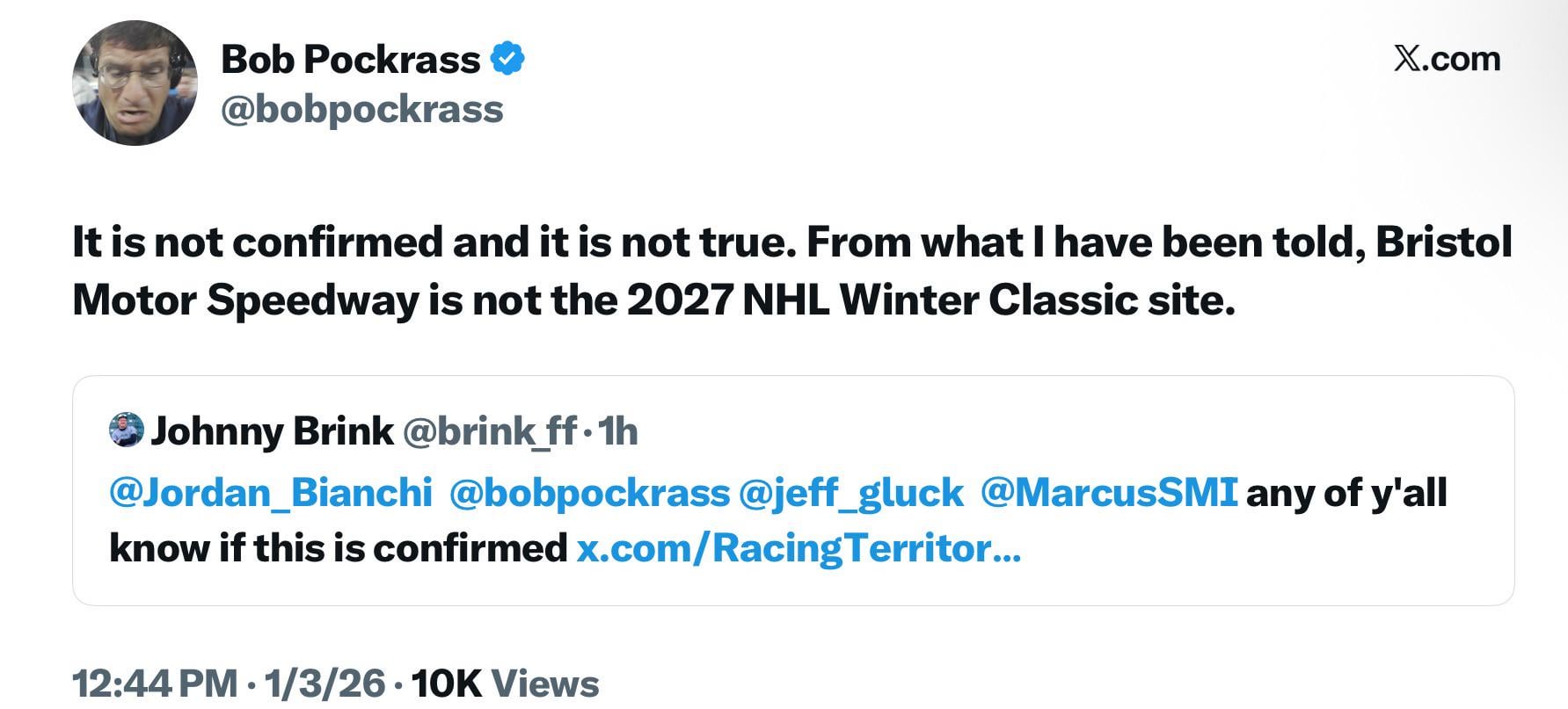 [Bob Pockrass] It is not confirmed and it is not true. From what I have been told, Bristol Motor Speedway is not the 2027 NHL Winter Classic site.