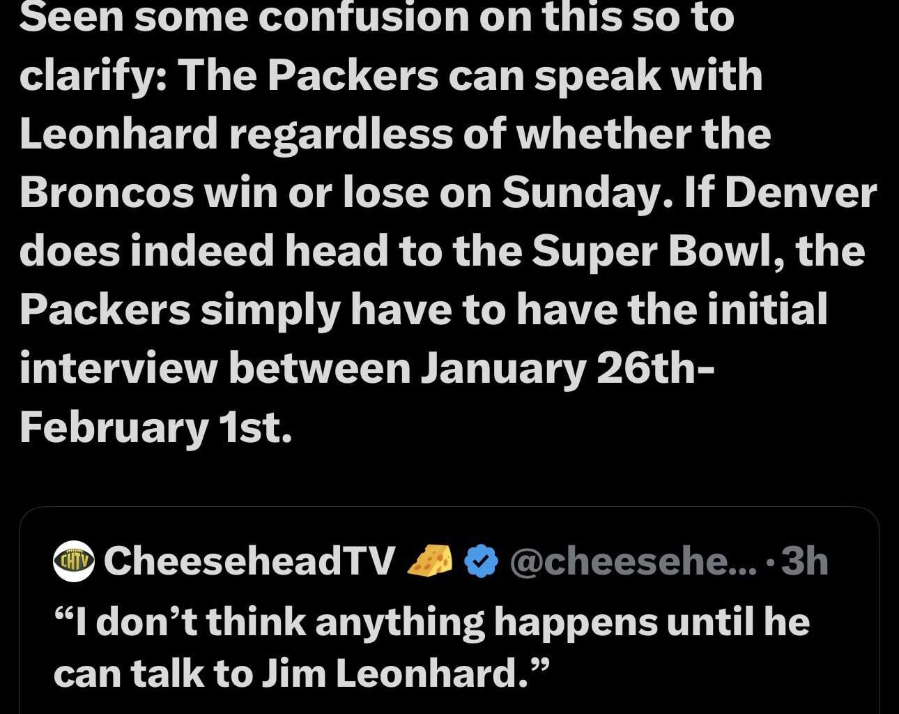[Nagler] The Packers can speak with Leonhard regardless of whether the Broncos win or lose on Sunday. If Denver does indeed head to the Super Bowl, the Packers simply have to have the initial interview between January 26th-February 1st.