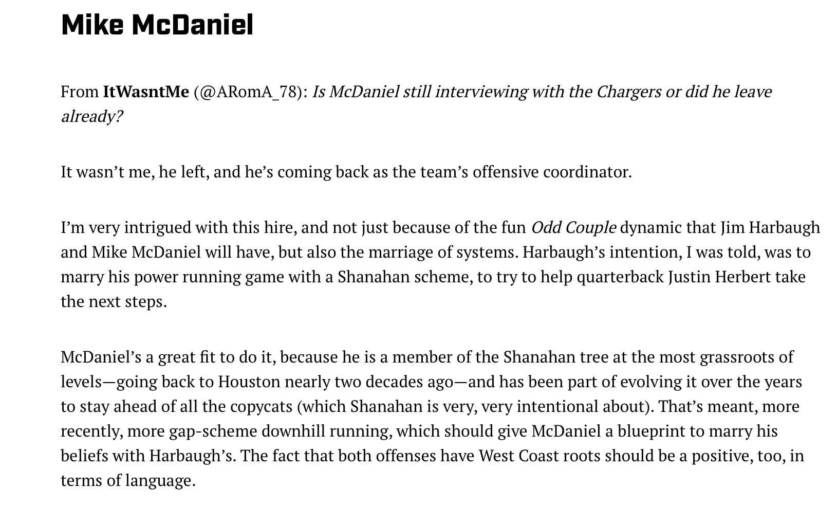 Albert Breer in his mailbag responding to a question about if McDaniel left the Chargers facility: “[…] He left, and he’s coming back as the team’s offensive coordinator.”