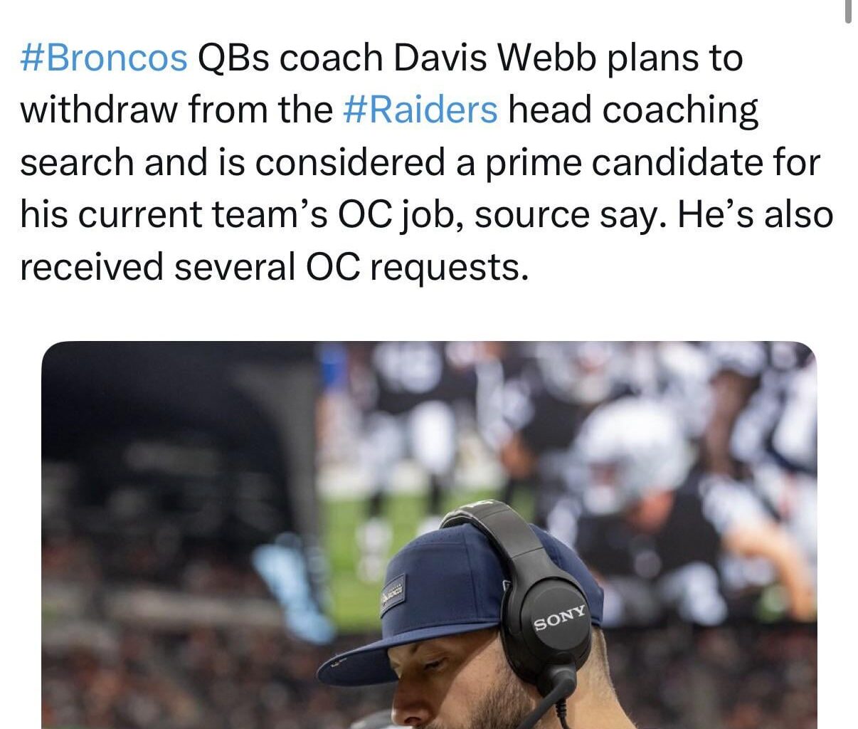 [Rapoport] #Broncos QBs coach Davis Webb plans to withdraw from the #Raiders head coaching search and is considered a prime candidate for his current team’s OC job, sources say. He’s also received several OC requests.