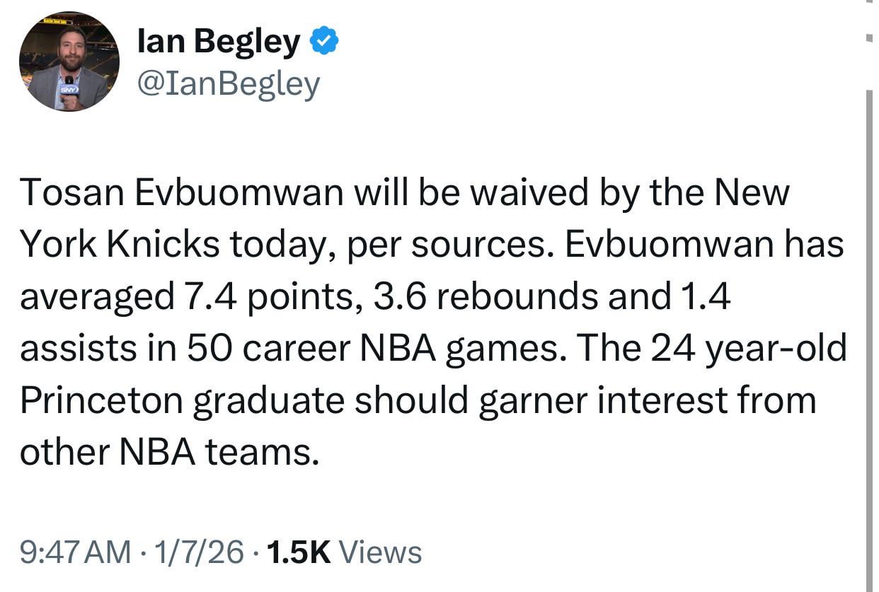 [Begley] Tosan Evbuomwan will be waived by the New York Knicks today, per sources.