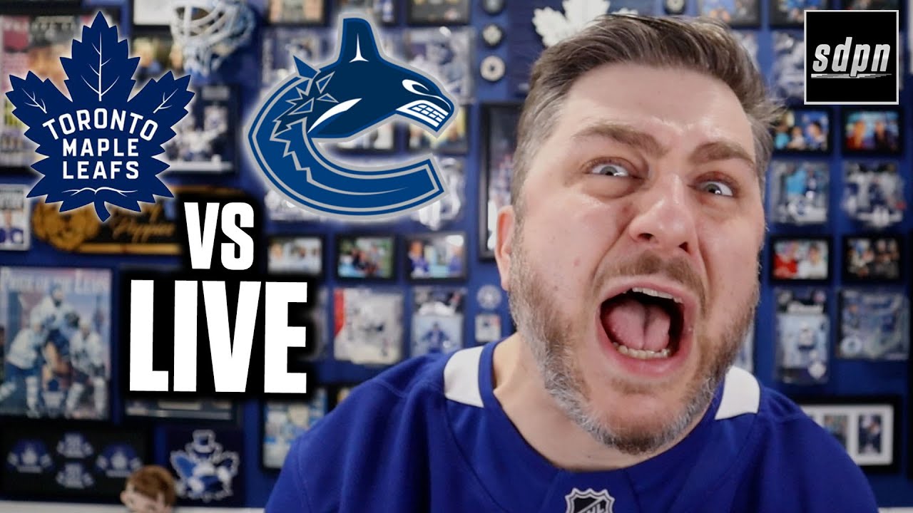 Toronto Maple Leafs vs Vancouver Canucks LIVE w/ Steve Dangle