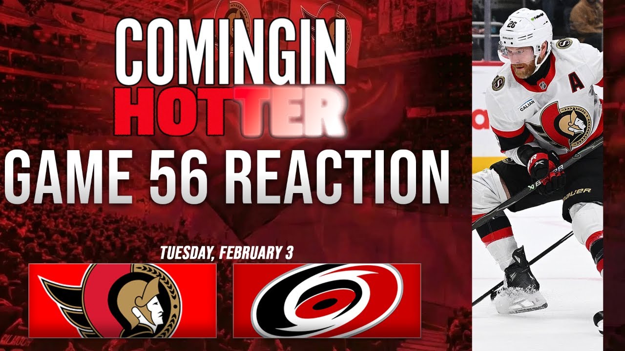 Sens Post Game - Ottawa Senators vs Carolina Hurricanes - February 3rd - Coming in Hotter LIVE
