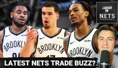 INTEL: Breaking Down LATEST Brooklyn Nets TRADE BUZZ With Deadline Days Away | Is a BIG Move Coming?
