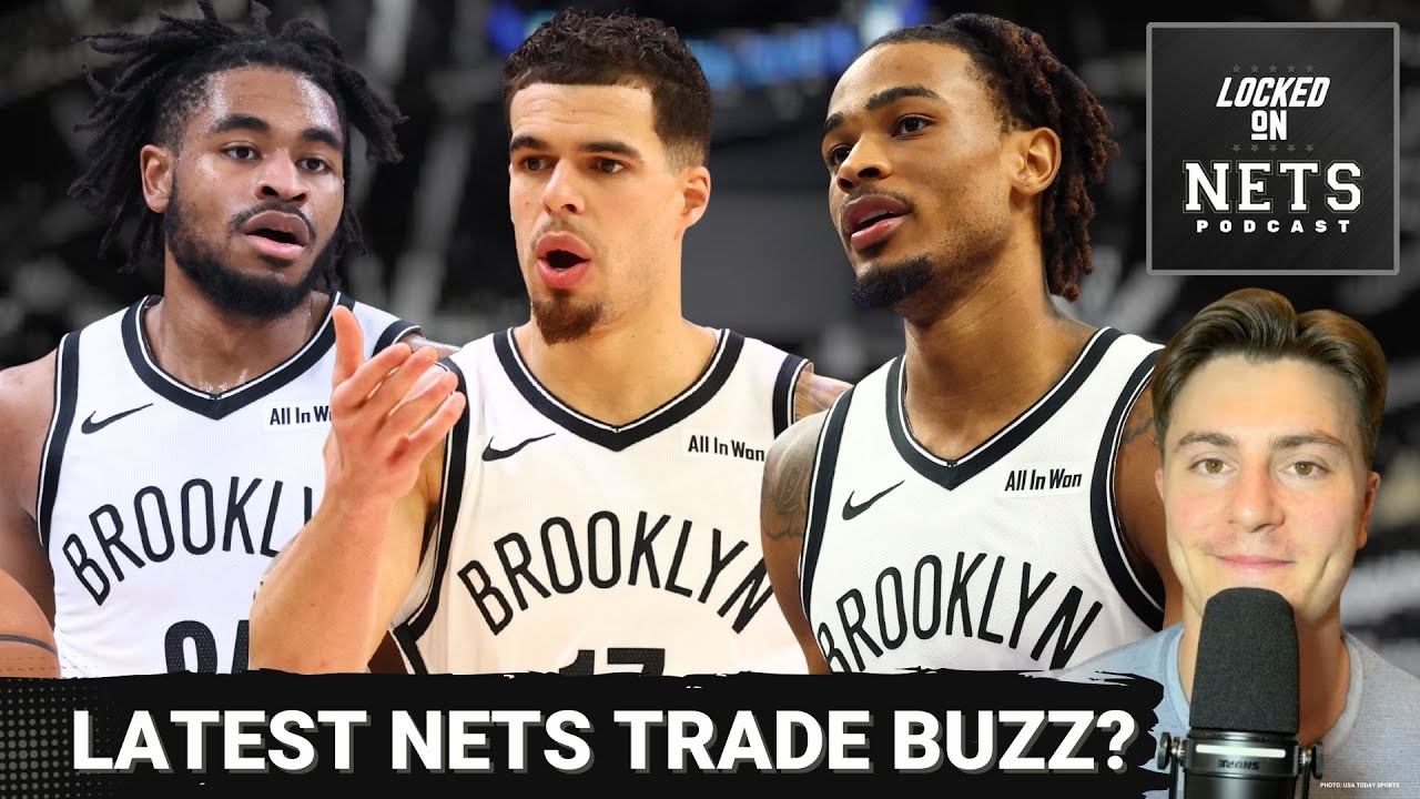 INTEL: Breaking Down LATEST Brooklyn Nets TRADE BUZZ With Deadline Days Away | Is a BIG Move Coming?