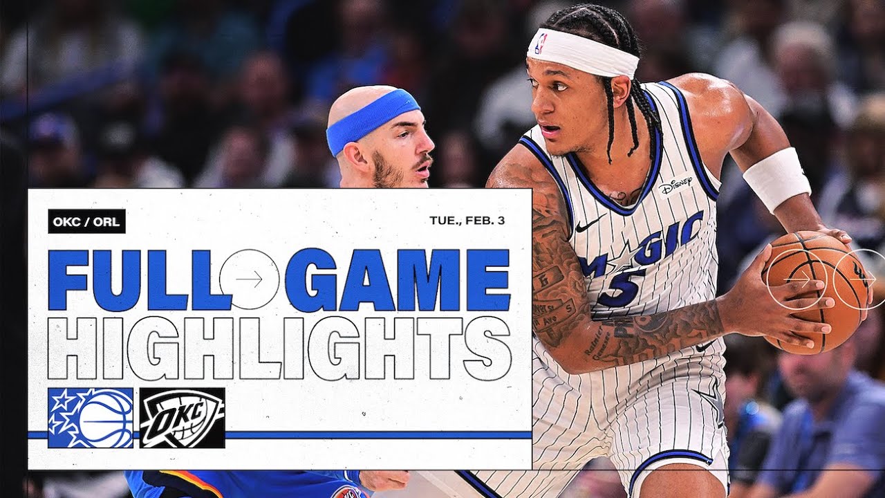 FULL GAME HIGHLIGHTS: ORLANDO MAGIC VS. OKLAHOMA CITY THUNDER 2.03.26