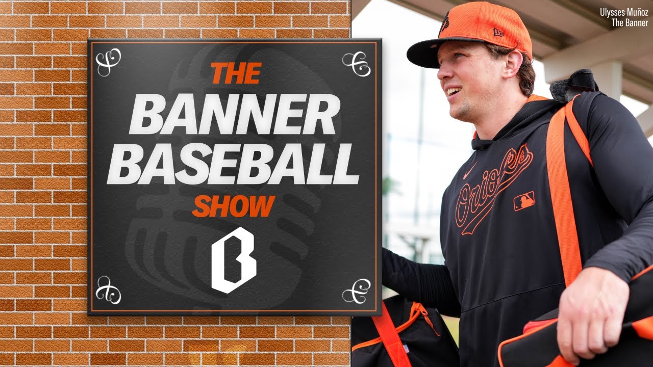 Storylines heading into Orioles spring training | Banner Baseball Show