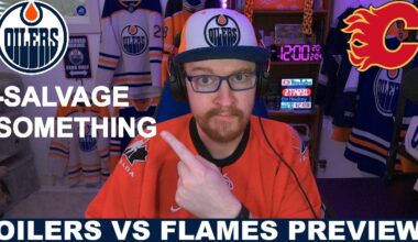 Pre-Game Report: Edmonton Oilers vs Calgary Flames