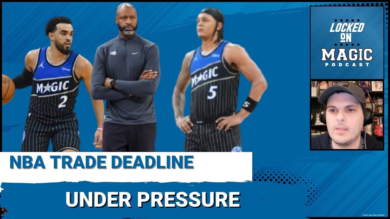 REALITY CHECK: Orlando Magic's trade deadline moves can't FIX EVERY ISSUE