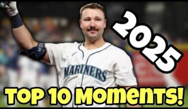 The Seattle Mariners TOP 10 Moments from 2025