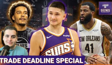 Why The Phoenix Suns SHOULD Be Aggressive BUT NOT Reckless At The NBA Trade Deadline!