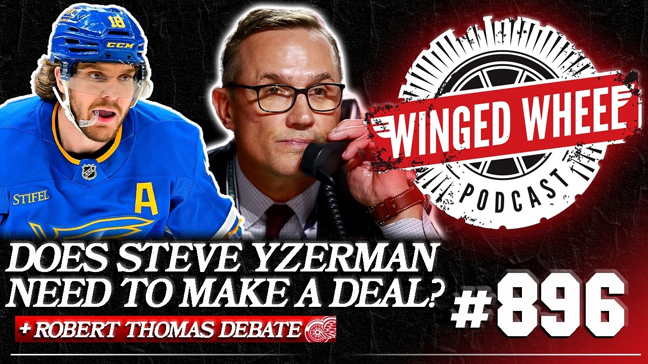THOMAS TRADE DEBATE: DOES YZERMAN NEED TO MAKE A DEAL? - Winged Wheel Podcast - Feb. 5th, 2026