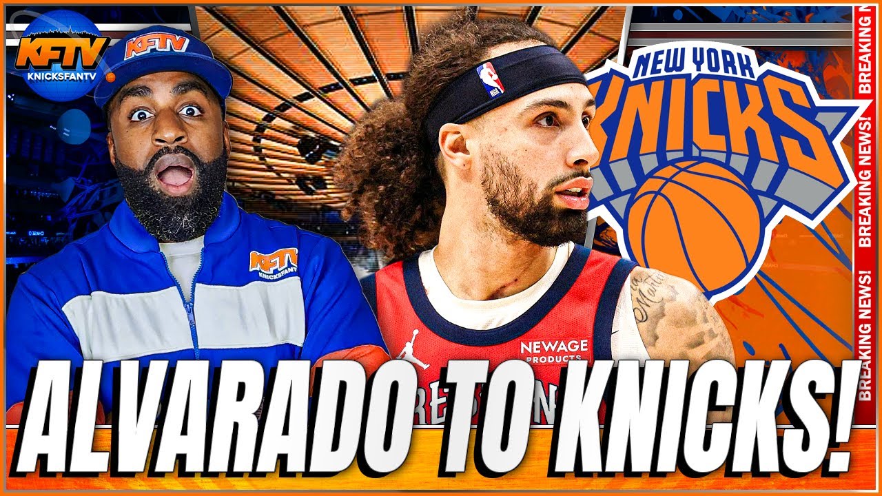 Breaking News! Knicks Land G Jose Alvarado In Trade with Pelicans! | Live Calls and Reactions | KFTV