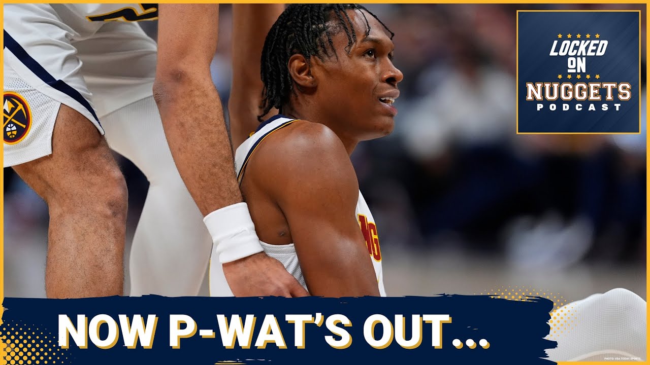 INSANE: Peyton Watson OUT 4 weeks with Injury | Will Nuggets Survive?