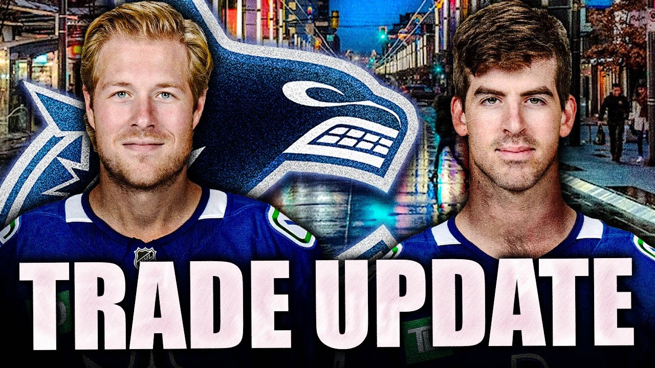 CANUCKS TRADE UPDATE: MOST LIKELY CANDIDATES TO GET MOVED? (BROCK BOESER, CONOR GARLAND)