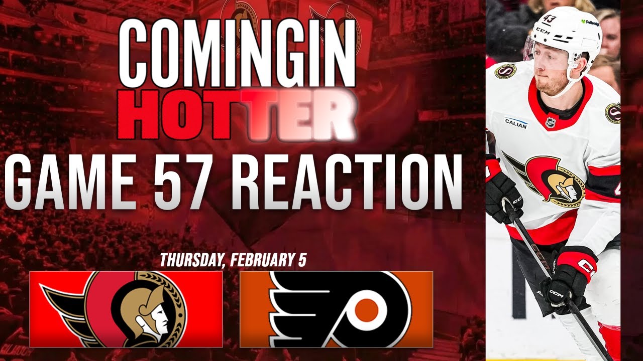 Sens Post Game - Ottawa Senators vs Philadelphia Flyers - February 5th - Coming in Hotter LIVE