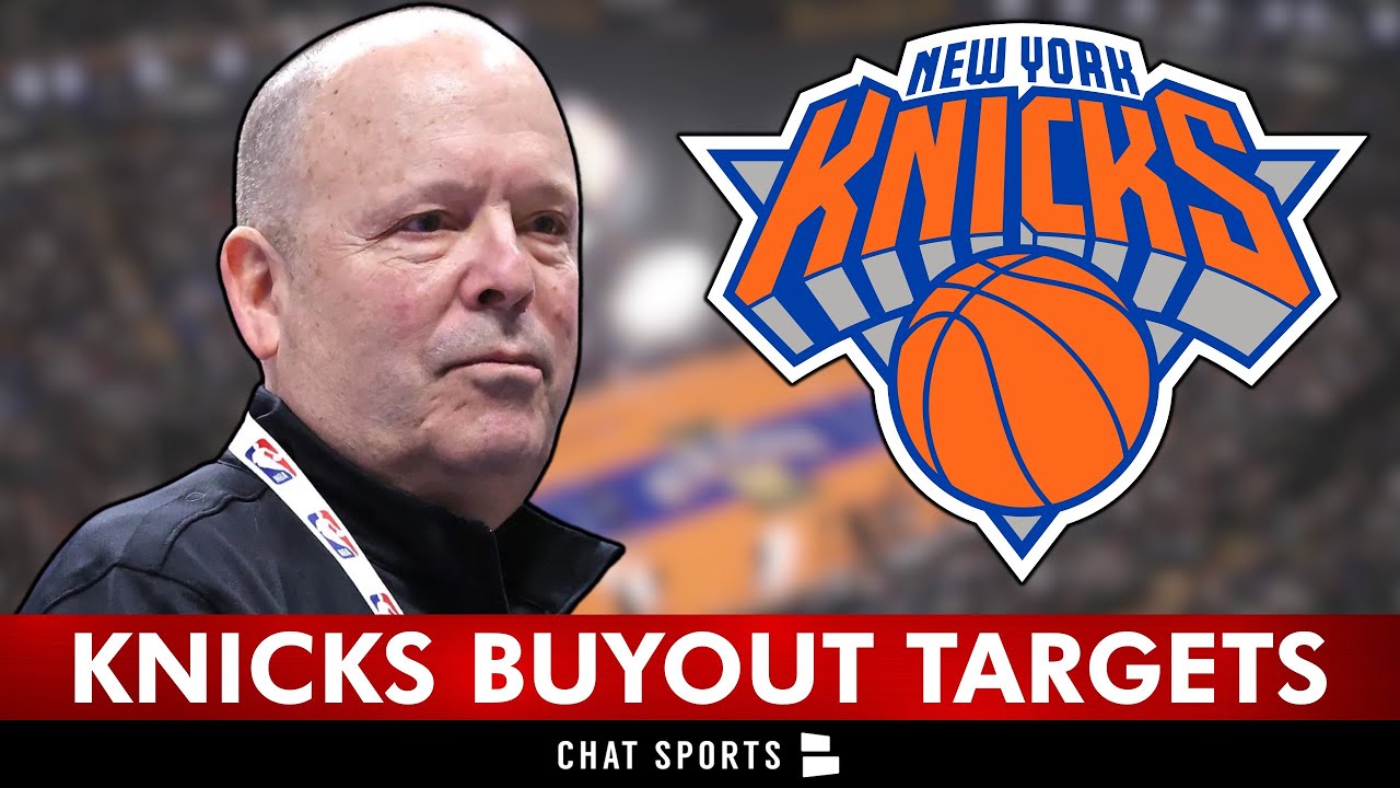 NY Knicks Rumors: TOP Buyout Candidates Leon Rose Can Sign Right Now!