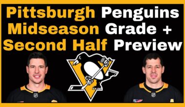 Pittsburgh Penguins Midseason Grade + Second Half Preview