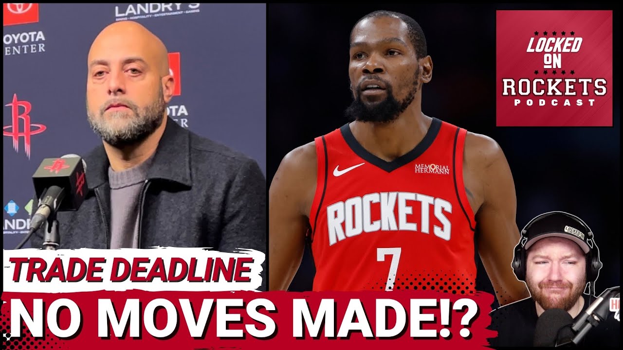 Rockets Make NO MOVE At NBA Trade Deadline | Rafael Stone CONFIDENT In Kevin Durant & Current Roster