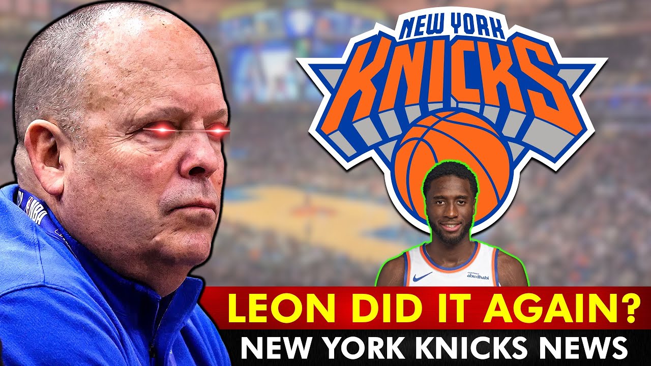Did Leon Rose Just DO IT AGAIN?! NY Knicks News