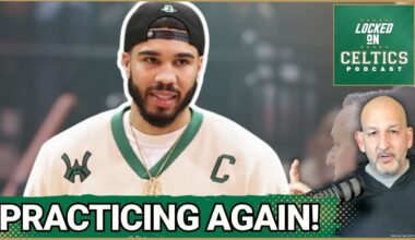 BIG STEP: Jayson Tatum Returns to Practice | Return to Boston Celtics IMMINENT?