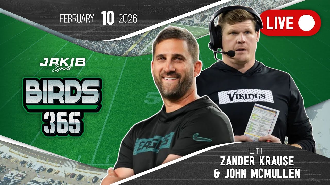 Birds 365: A Philadelphia Eagles Show | Tuesday, February 10th 2026