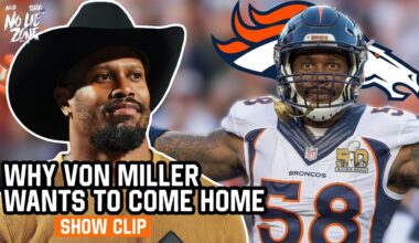Von Miller Says Why He Wants to Come Home to The Denver Broncos & More