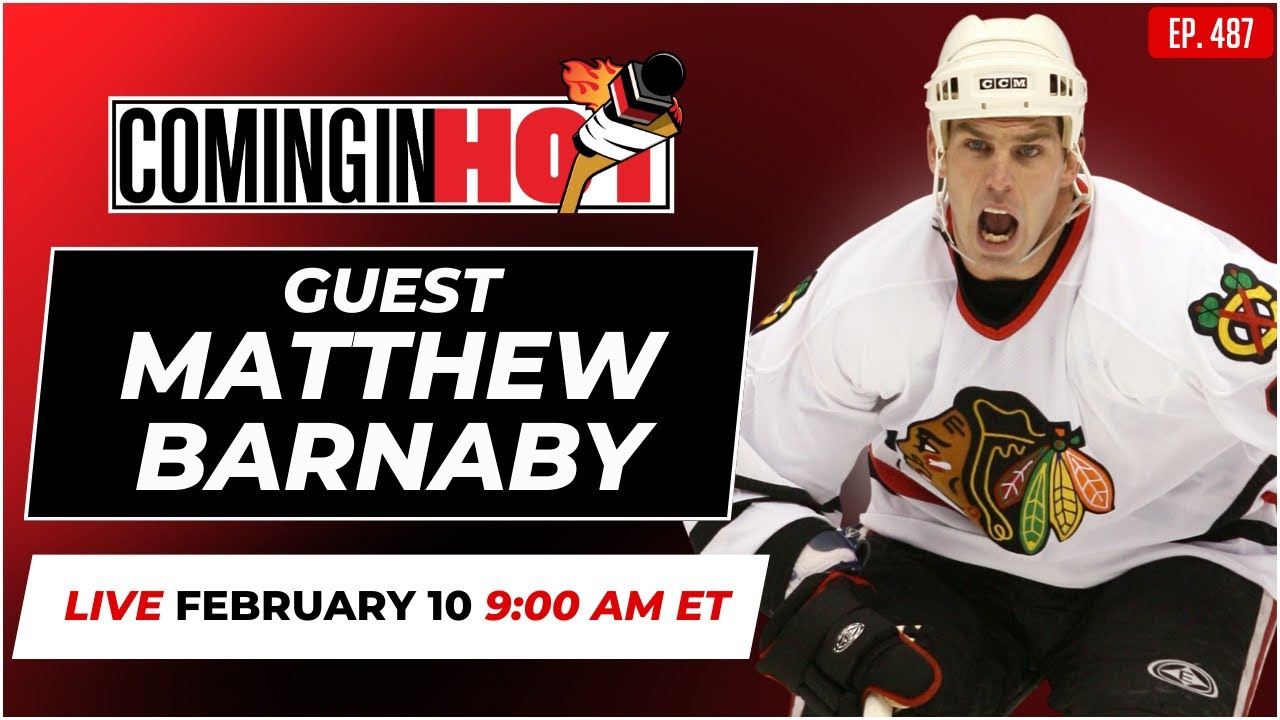 Matthew Barnaby Unfiltered - Coming in Hot LIVE - February 10th