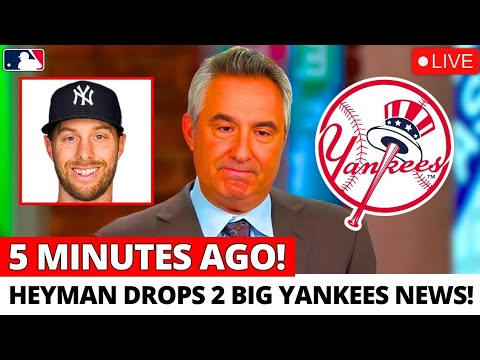 JON HEYMAN DROPS 2 HUGE NEWS FOR THE YANKEES! NEW YORK YANKEES NEWS
