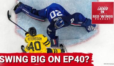 Detroit should NOT swing big on EP40 | Day 1 of men's Olympic hockey carried by goaltending