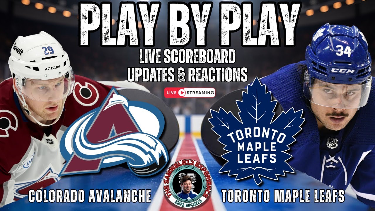 🏒 LIVE: Toronto Maple Leafs vs Colorado Avalanche NHL Play by Play & Reactions!