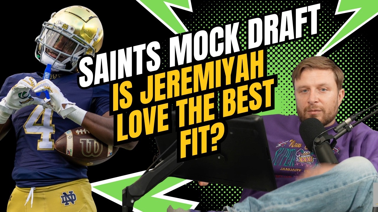 Saints Mock Draft: Is Jeremiyah Love the right fit?