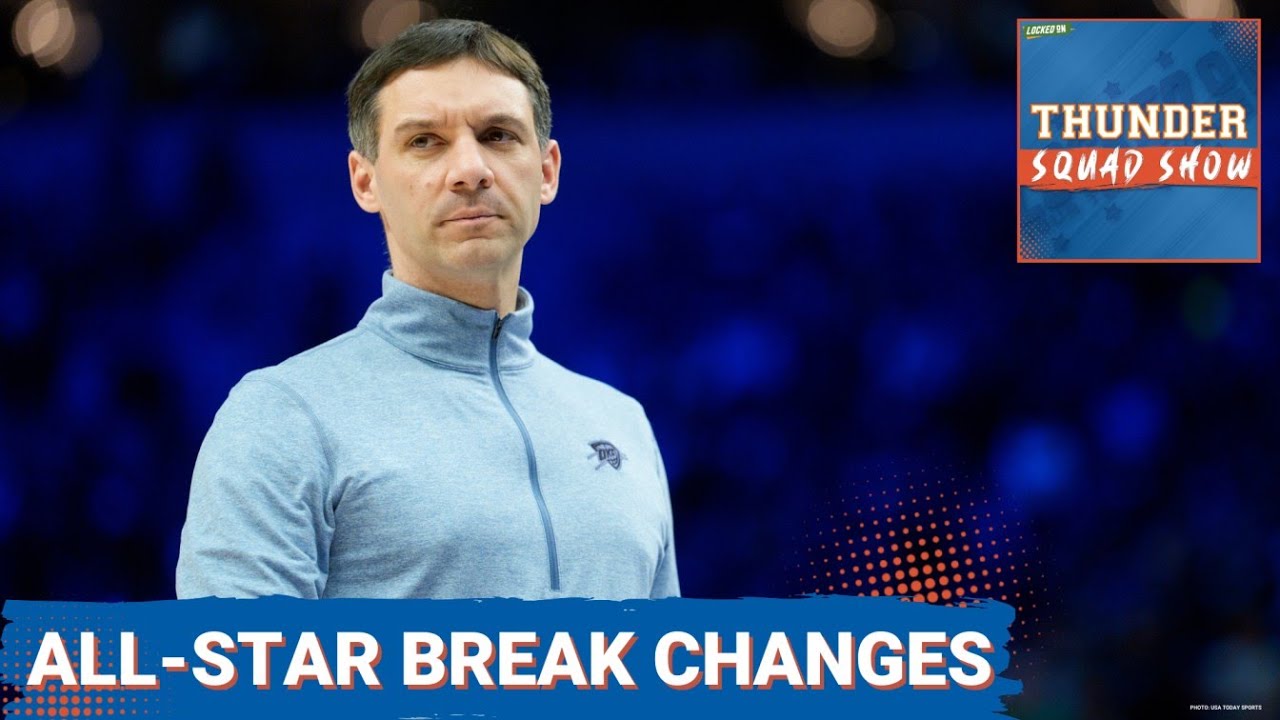 THUNDER SQUAD SHOW: BIG Changes Coming For OKC At NBA All-Star Break? + Chet Holmgren's Big Weekend