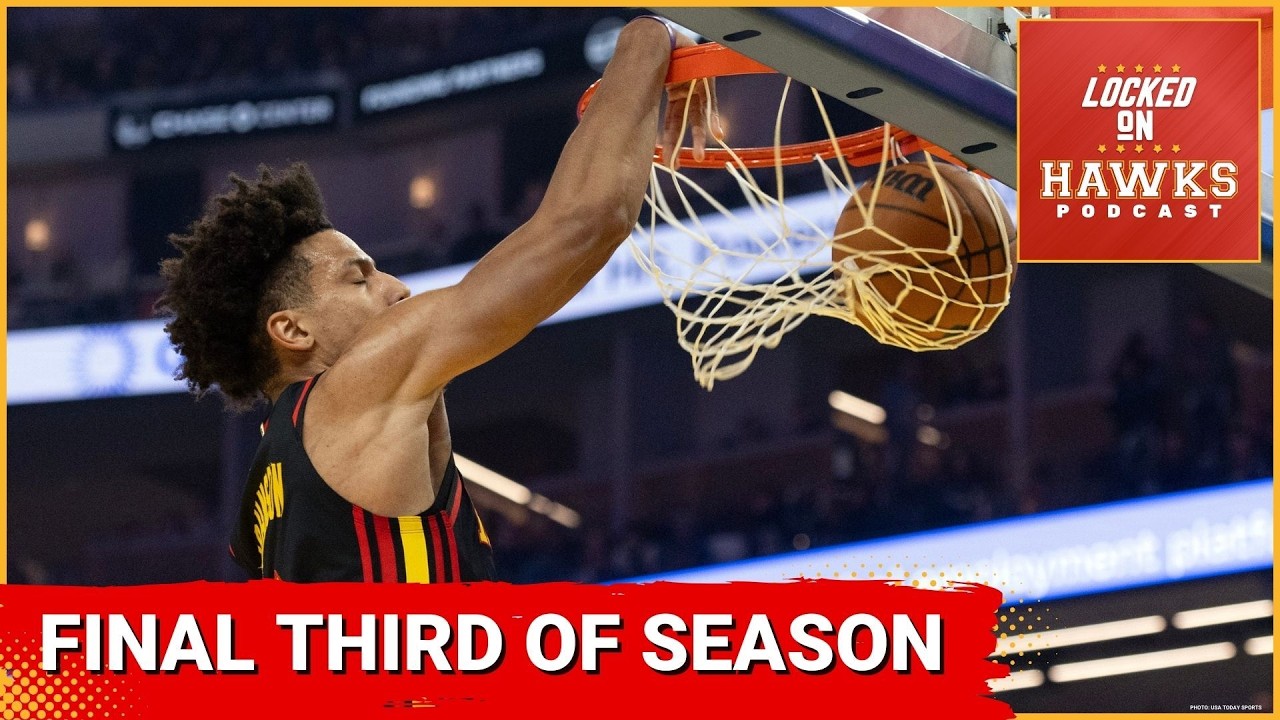 Atlanta Hawks: Final third of season, roster additions, All-Star break and more with Tyler Jones