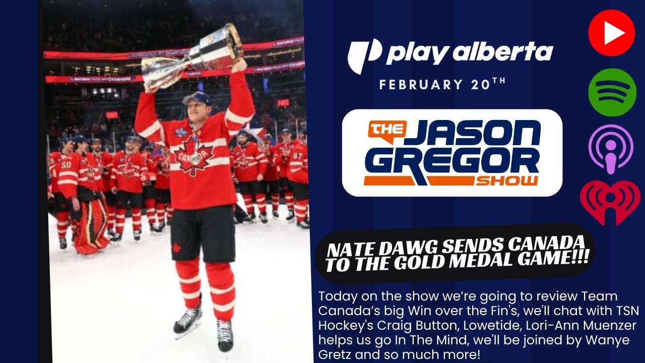 The Jason Gregor Show - February 20th, 2026 - Nate Dawg sends Canada to the Gold Medal Game!!!