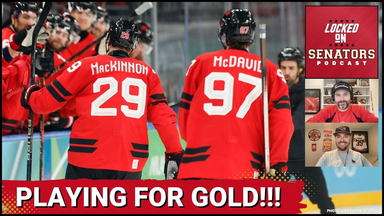 Gold Medal Bound: Team Canada’s Olympic Comeback & Ottawa Senators Trade Deadline Preview