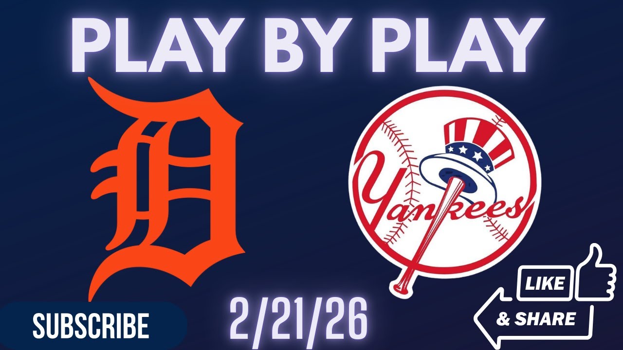 Spring Training: Detroit Tigers Vs New York Yankees PLAY BY PLAY 2/21/26