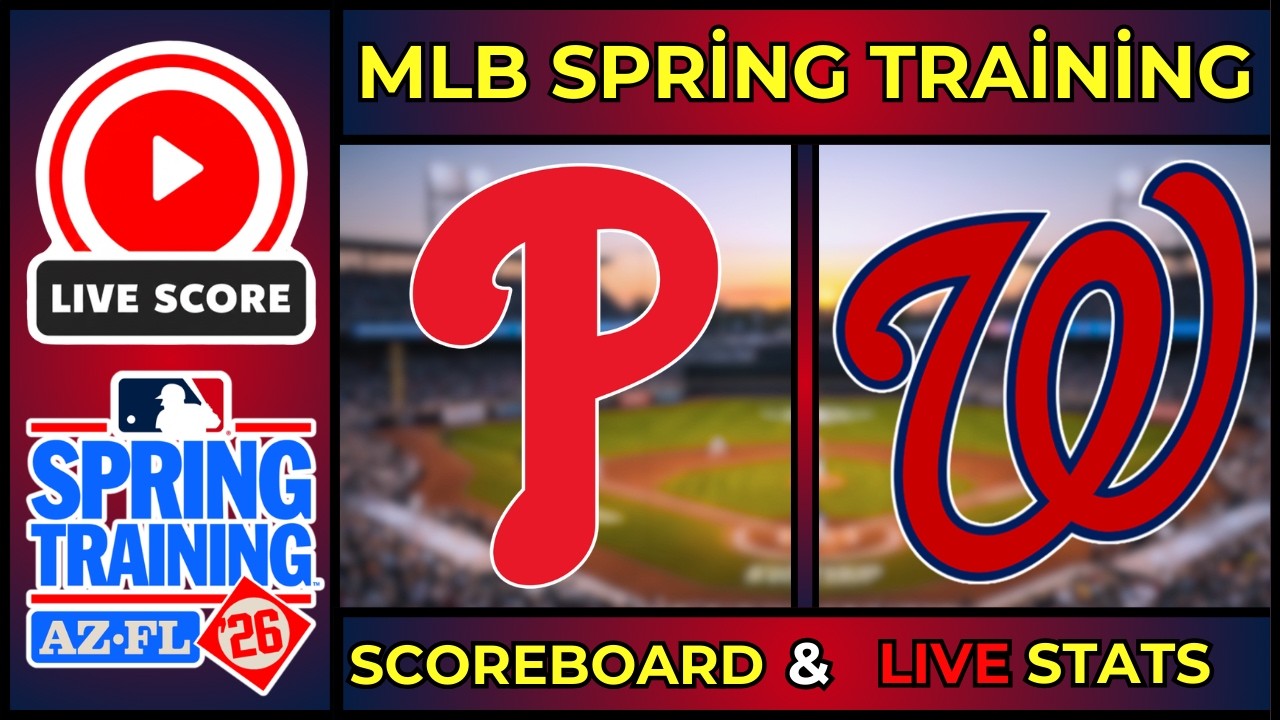 🔴 LIVE: Philadelphia Phillies vs Washington Nationals | MLB Scoreboard | Feb 23, 2026 | Box Score