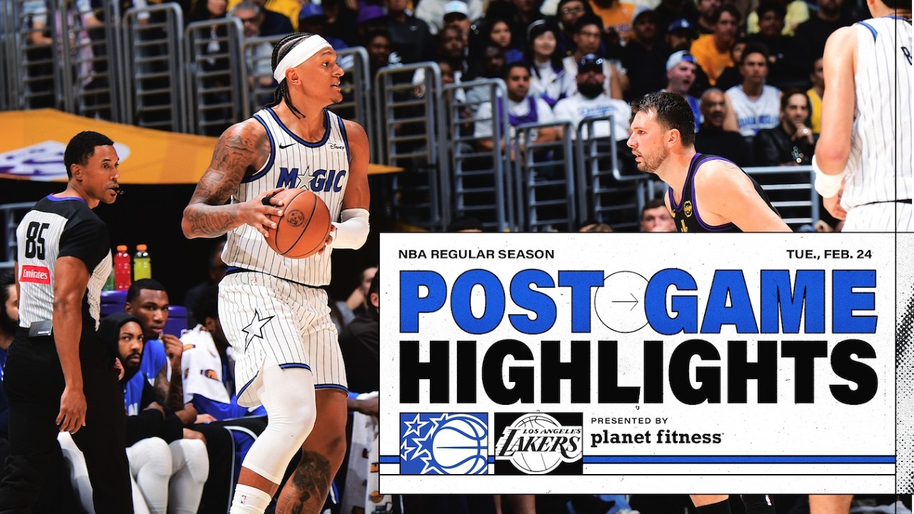 POSTGAME HIGHLIGHTS: ORLANDO MAGIC VS. LOS ANGELES LAKERS 2.24.26 PRESENTED BY PLANET FITNESS