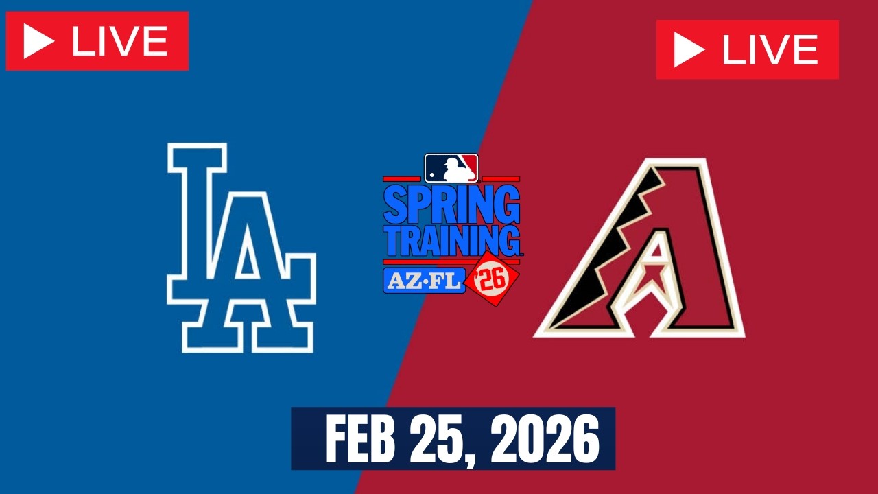 MLB LIVE! Arizona Diamondbacks vs Los Angeles Dodgers | Spring Training 2026 | Full Game 2/25/26